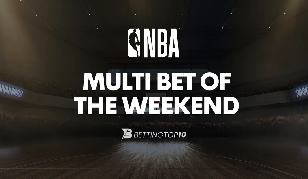 NBA Multibet of the Weekend NBA Multibet of the Weekend