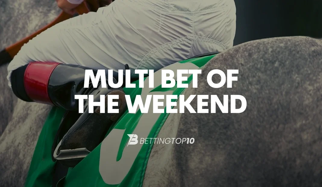 Horse Racing Multibet of the Weekend Horse Racing Multibet of the Weekend