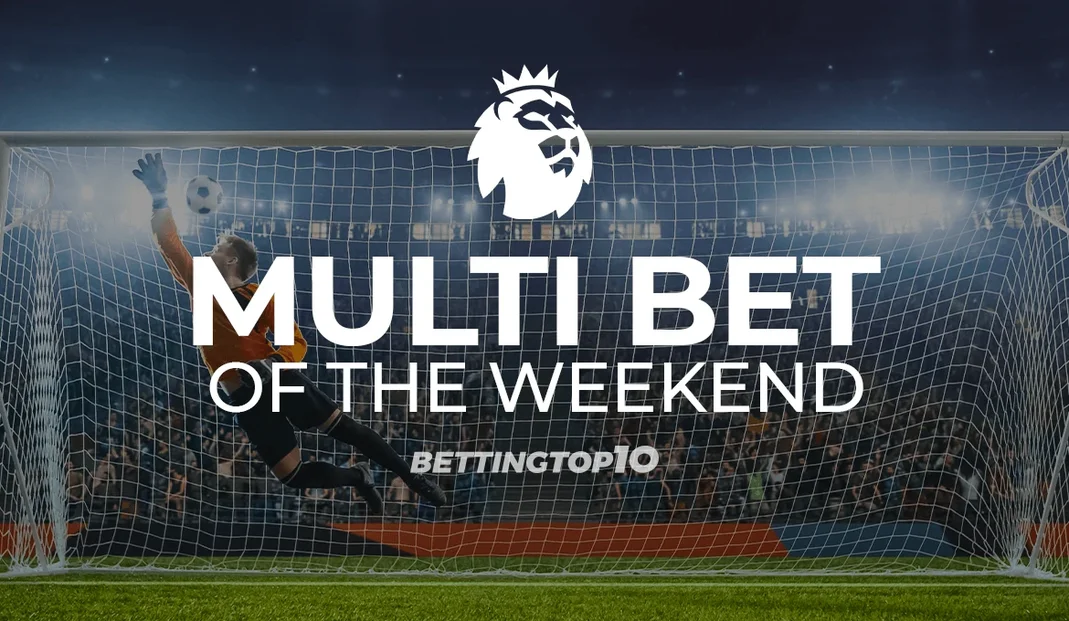 EPL Multi Bet of the Weekend