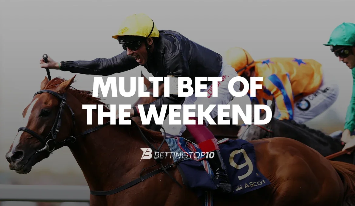 Horse Racing Multibet of the Weekend Horse Racing Multibet of the Weekend