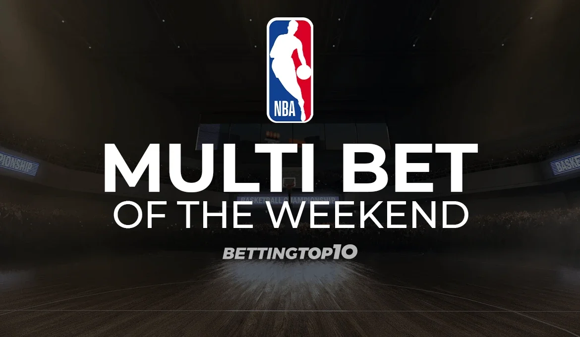 NBA Multibet of the Weekend NBA Multibet of the Weekend