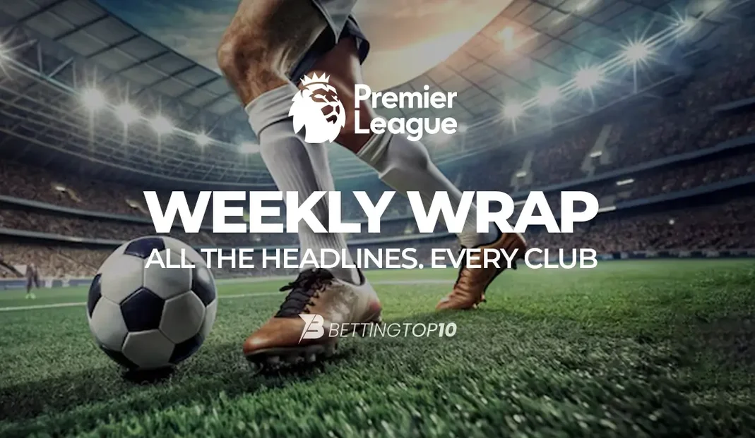 EPL WEEKLY WRAP EPL WEEKLY WRAP